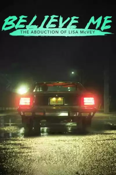 დამიჯერე: ლიზა მაქვეის გატაცება / Believe Me: The Abduction of Lisa McVey ქართულად