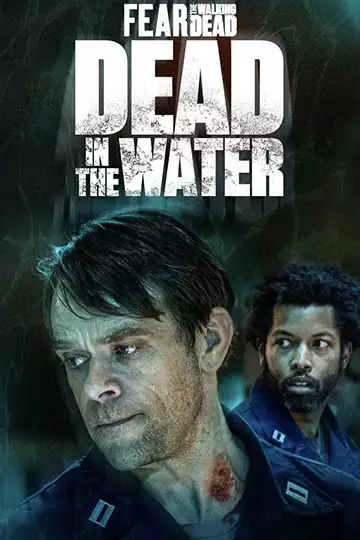 გეშინოდეთ მოსიარულე მკდვრების: მკდვრები წყლის ქვეშ / Fear the Walking Dead: Dead in the Water ქართულად