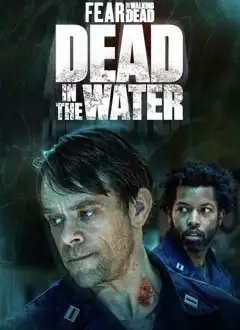 გეშინოდეთ მოსიარულე მკდვრების: მკდვრები წყლის ქვეშ / Fear the Walking Dead: Dead in the Water ქართულად